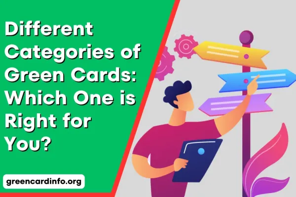 Different Categories of Green Cards: Which One is Right for You?