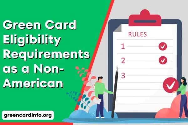 Green Card Eligibility Requirements as a Non American
